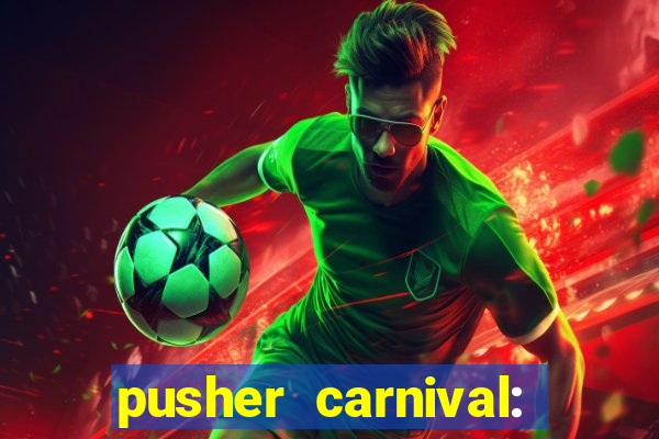 pusher carnival: coin master